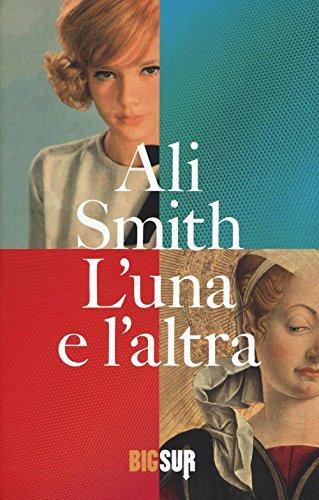 Ali Smith: L'una e l'altra (Italian language, 2016)