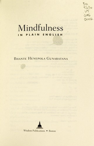 Henepola Gunaratana Bhante: Mindfulness in plain English (2002, Wisdom Publications)