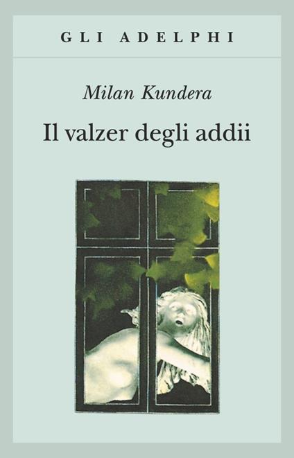 Milan Kundera: Il valzer degli addii (Paperback, Italian language, 1997, Adelphi)