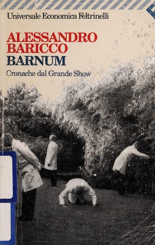 Alessandro Baricco: Barnum (Italian language, 1995, Feltrinelli)