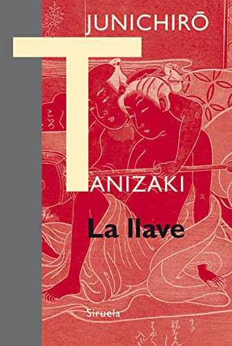 谷崎潤一郎, Keiko Takahashi, Jordi Fibla: La llave (Paperback, Siruela)