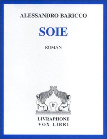 Alessandro Baricco, Daniel Tarrare: Soie (coffret 2 cassettes) (AudiobookFormat, French language, Livraphone)