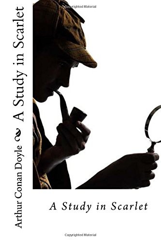 Arthur Conan Doyle, Doyle, A. Conan, Paula Benitez: A Study in Scarlet (Paperback, 2016, Createspace Independent Publishing Platform, CreateSpace Independent Publishing Platform)