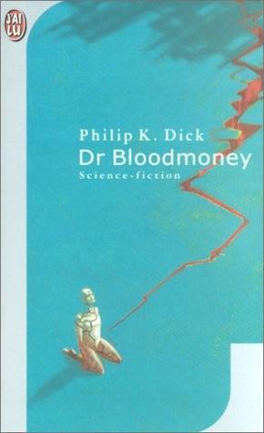 Philip K. Dick: Dr. Bloodmoney (French language, 2002)