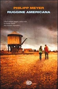 Philipp Meyer: Ruggine americana (Paperback, Einaudi)