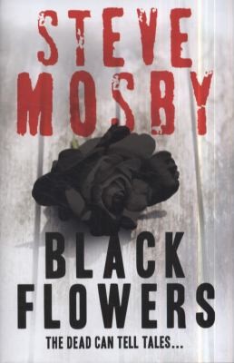 Steve Mosby: Black Flowers