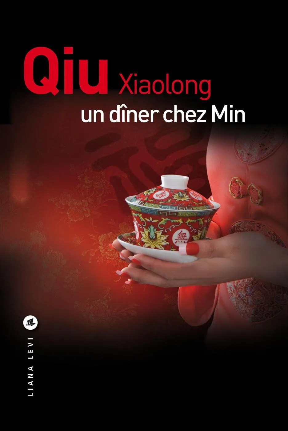 Qiu Xiaolong: Un dîner chez Min (French language, 2021, Éditions Liana Levi)