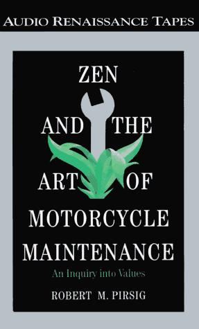 Robert M. Pirsig: Zen and the Art of Motorcycle Maintenance (AudiobookFormat, Audio Renaissance)