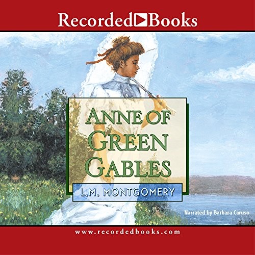 Barbara Caruso, L.M. Montgomery: Anne of Green Gables (AudiobookFormat, 2005, Recorded Books, Inc.)