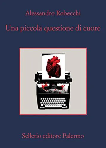Alessandro Robecchi: Una piccola questione di cuore (Italian language, 2022)