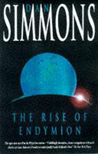 Dan Simmons: The Rise of Endymion (Paperback, Headline Book Publishing)