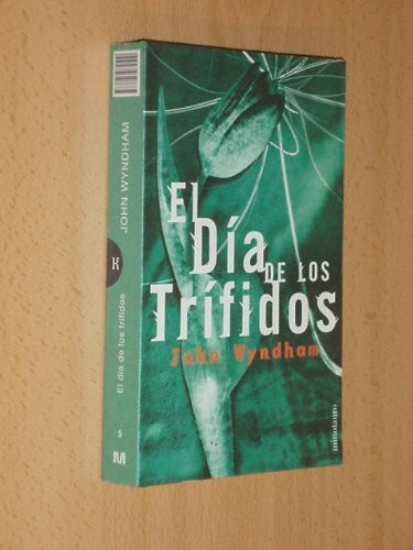 John Wyndham: El Dia de Los Trifidos (Paperback, Spanish language, 2004, Booket)