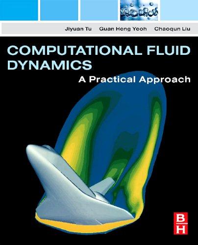 Jiyuan TU, Guan Heng YEOH, Chaoqun LIU: Computational Fluid Dynamics (Paperback, Butterworth-Heinemann)