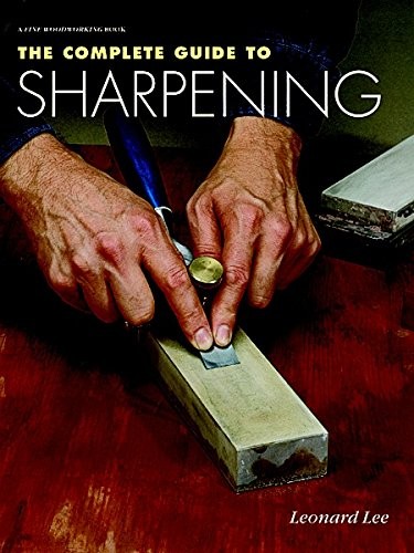 Leonard Lee: The Complete Guide to Sharpening (Taunton Press)