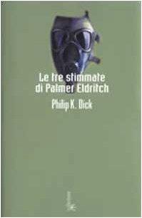 Philip K. Dick, Luke Daniels: Le tre stimmate di Palmer Eldritch (Italian language, 2003)