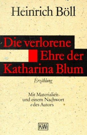 Heinrich Böll: Die Verlorene Ehre Der Katharina Blum (Paperback, German language, 1991, Verlag Kiepenheuer & Witsch GmbH & Co KG)