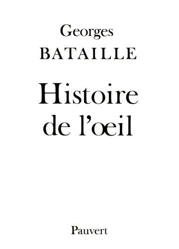 Georges Bataille: Histoire de l'œil (French language, 1979, Pauvert)