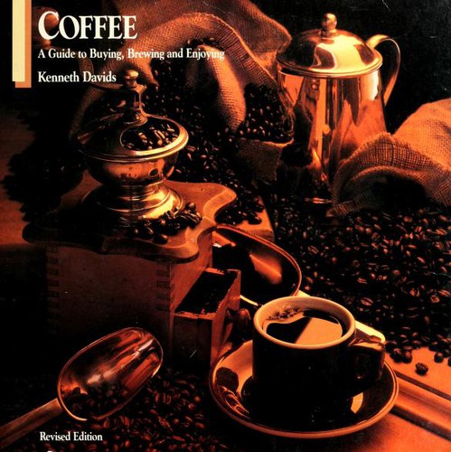Kenneth Davids: Coffee (1987, 101 Productions, Distributed to the book trade in the United States by Macmillan)
