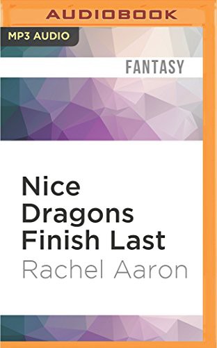 Rachel Aaron, Vikas Adam: Nice Dragons Finish Last (AudiobookFormat, Audible Studios on Brilliance, Audible Studios on Brilliance Audio)