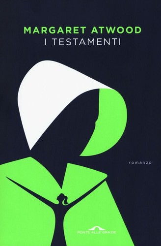 Margaret Atwood: I Testamenti (Italian language, 2019, Ponte alle Grazie)