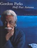 Gordon Parks: Half past autumn (1997, Bulfinch Press, in association with the Corcoran Gallery of Art)