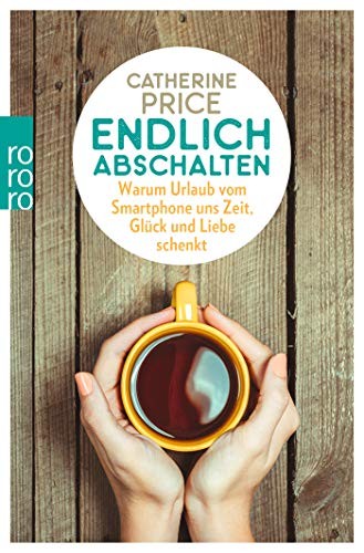 Catherine Price: Endlich abschalten (Paperback, Rowohlt Taschenbuch)