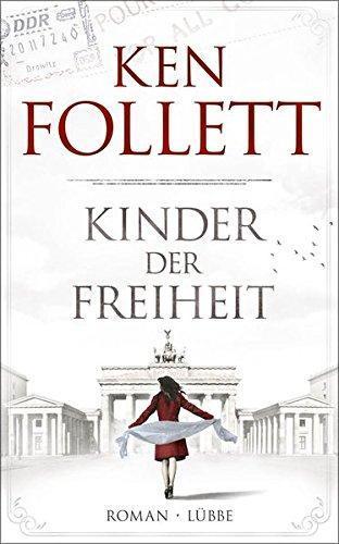 Ken Follett: Kinder der Freiheit (German language, 2014, Bastei Lübbe)