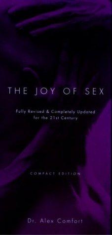 Alex Comfort: The Joy of Sex (Hardcover, 2002, Crown)