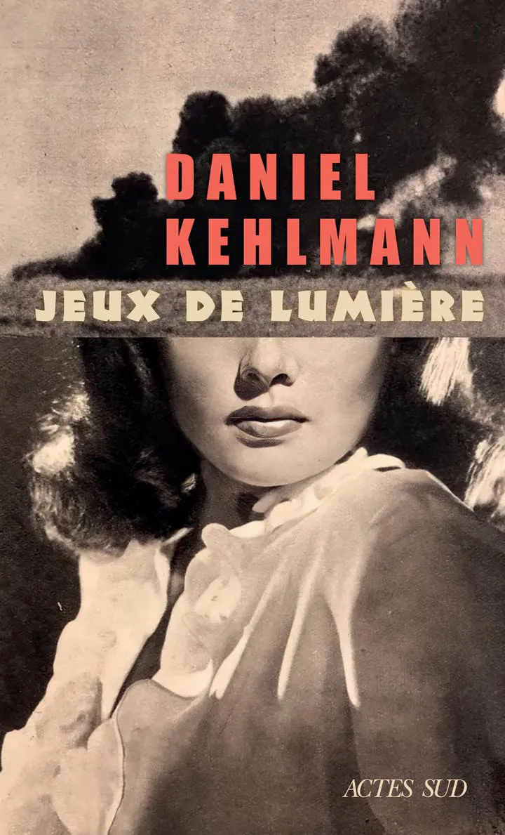 Daniel Kehlmann: Jeux de lumière (French language, 2025, Actes Sud)