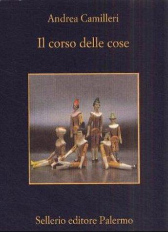 Andrea Camilleri: Il corso delle cose (Italian language, 1998, Sellerio editore)