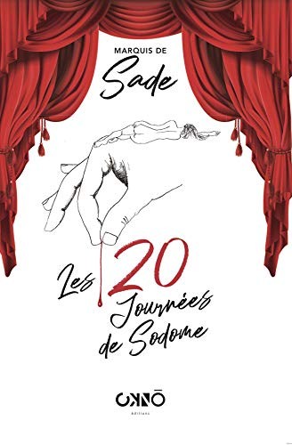 Marquis de Sade: Les 120 journées de Sodome (Paperback, OKNO EDITIONS)