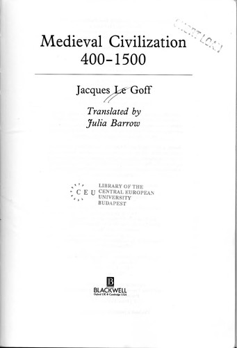 Jacques Le Goff: Medieval civilization, 400-1500 (1988, B. Blackwell)