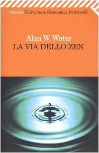 Alan W. Watts: La via dello zen (Italian language)