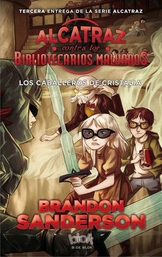 Brandon Sanderson: Los caballeros de Cristalia (2016, B de Blok)