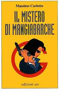 Massimo Carlotto: Il mistero di Mangiabarche (Italian language, 1997)