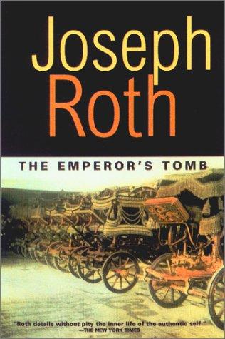 Joseph Roth: The Emperor's Tomb (Works of Joseph Roth) (Paperback, Overlook TP)