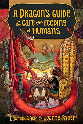 Mary GrandPré, Laurence Yep, Joanne Ryder: A Dragon's Guide to the Care and Feeding of Humans (Paperback, Yearling)