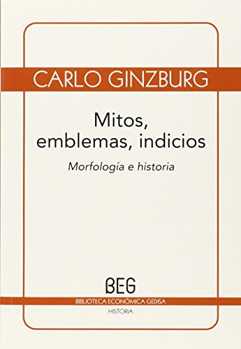 Carlo Ginzburg, Carlos Catroppi: Mitos, emblemas, indicios (Paperback, GEDISA)