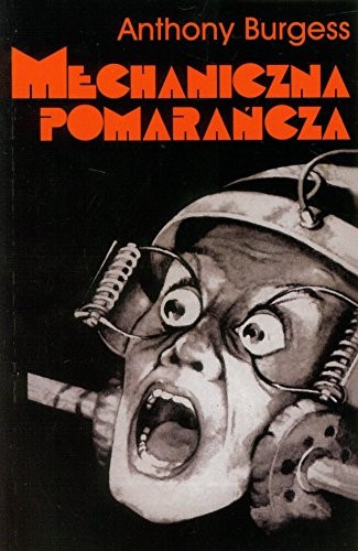 Anthony Burgess: Mechaniczna pomarancza (Paperback, vis-a-vis Etiuda)