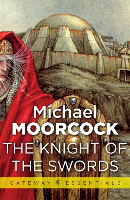 Michael Moorcock: The Knight of the Swords (EBook, 2013, SF Gateway)