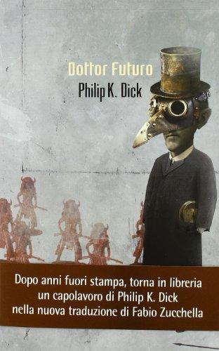 Philip K. Dick: Dottor Futuro (Italian language, 2011)