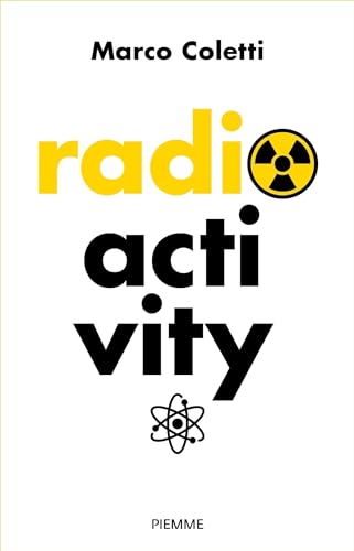 Marco Coletti: Radioactivity (Paperback, Italiano language, 2023, PIEMME)