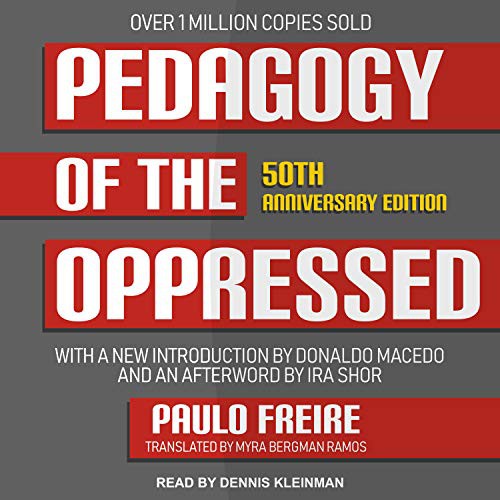 Paulo Freire, Dennis Kleinman, Donaldo Macedo, Myra Bergman Ramos, Ira Shor: Pedagogy of the Oppressed (AudiobookFormat, 2018, Tantor Audio)