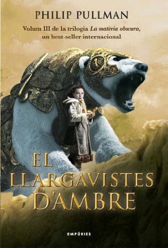 Philip Pullman, Albert Torrescasana Flotats: El llargavistes d'ambre (Hardcover, Editorial Empúries)