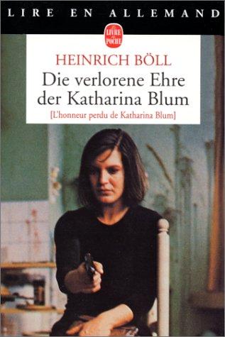 Heinrich Böll: Die Verlorene Ehre der Katharina Blum. L'honneur perdu de Katharina Blum (Paperback, French language, LGF)