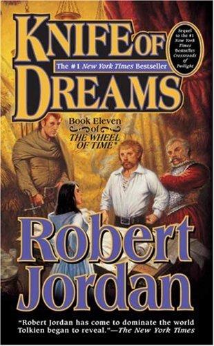 Robert Jordan: Knife of Dreams (The Wheel of Time, Book 11) (Paperback, Tor Fantasy)