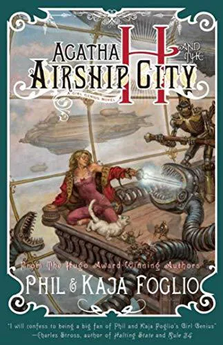 Phil Foglio: Agatha H. and the Airship City (Girl Genius novels #1) (2011)