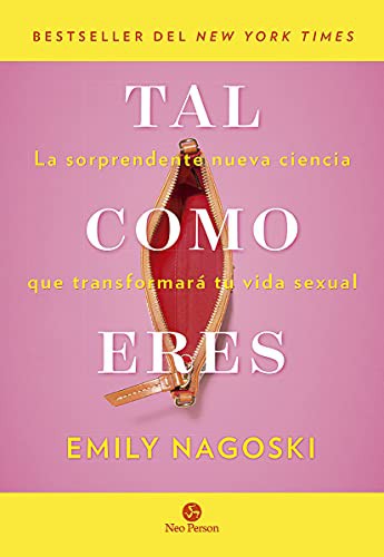 Emily Nagoski, Blanca González Villegas: Tal como eres (Paperback, Neo Person)