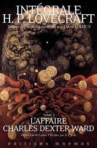 H. P. Lovecraft: L'Affaire Charles Dexter Ward, tome 3. Intégrale Lovecraft: Intégrale Lovecraft (French language, 2022)