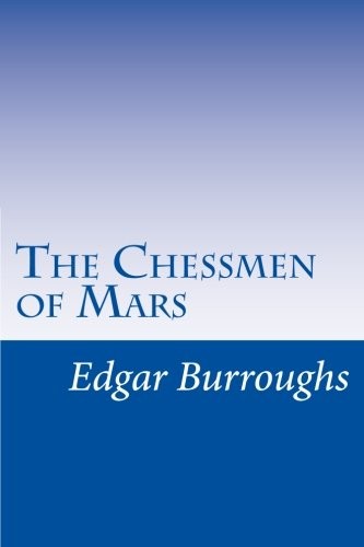 Edgar Rice Burroughs: The Chessmen of Mars (Paperback, CreateSpace Independent Publishing Platform)